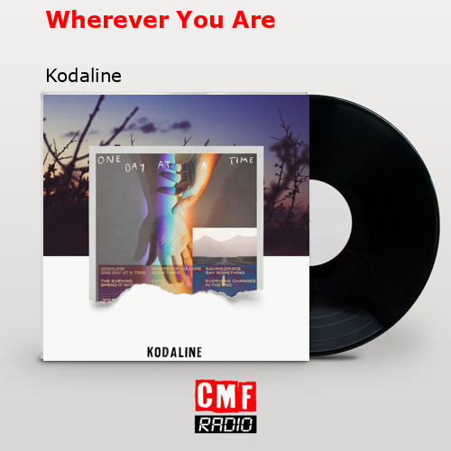 Wherever You Are – Kodaline