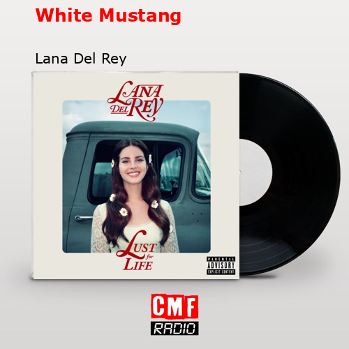 White Mustang – Lana Del Rey