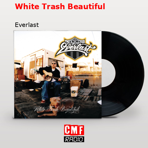 White Trash Beautiful – Everlast