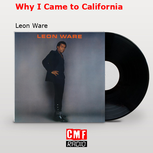 レア！LEON WARE / WHY I CAME TO CALIFORNIA レア】LEON WARE