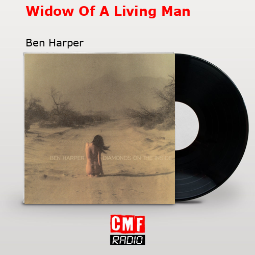 Widow Of A Living Man – Ben Harper