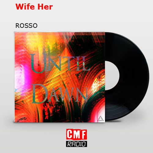 Wife Her – ROSSO