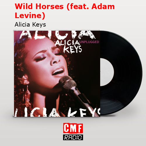 Wild Horses (feat. Adam Levine) – Alicia Keys