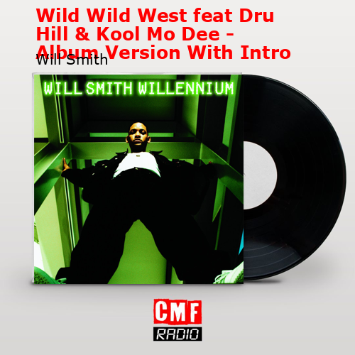 final cover Wild Wild West feat Dru Hill Kool Mo Dee Album Version With Intro Will Smith