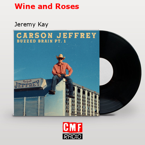 Wine and Roses – Jeremy Kay