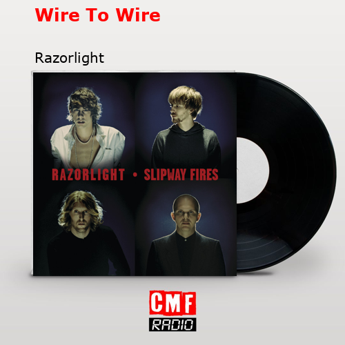 Wire To Wire – Razorlight