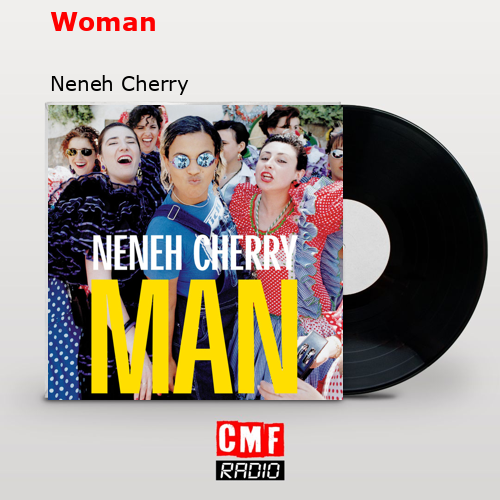 Woman – Neneh Cherry