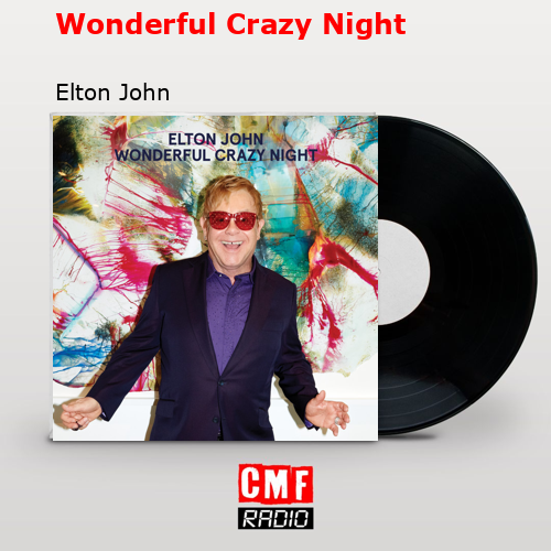 Wonderful Crazy Night – Elton John