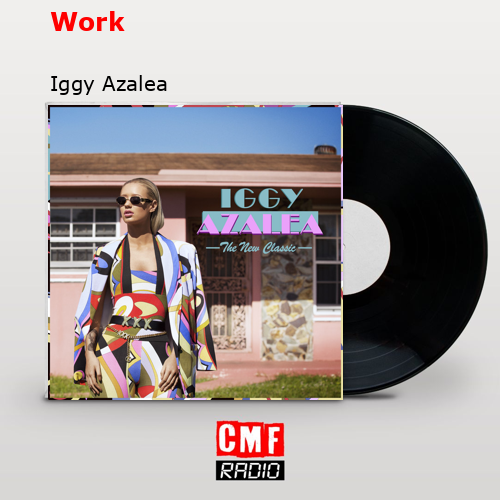 Work – Iggy Azalea