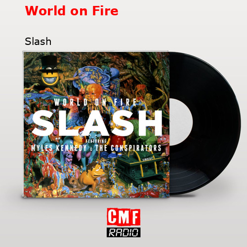 World on Fire – Slash