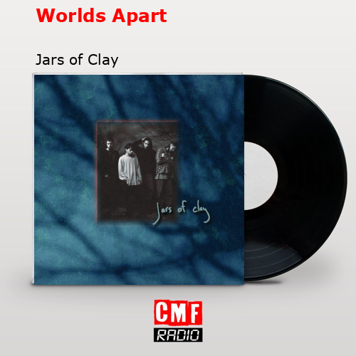 final cover Worlds Apart Jars of Clay