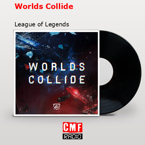final cover Worlds Collide League of Legends