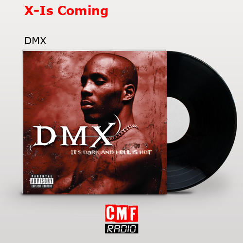 X-Is Coming – DMX