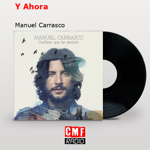 Y Ahora – Manuel Carrasco