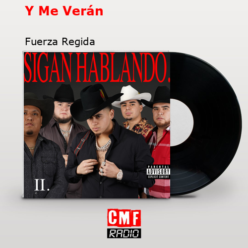Y Me Verán – Fuerza Regida