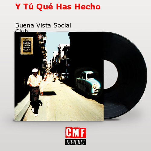final cover Y Tu Que Has Hecho Buena Vista Social Club