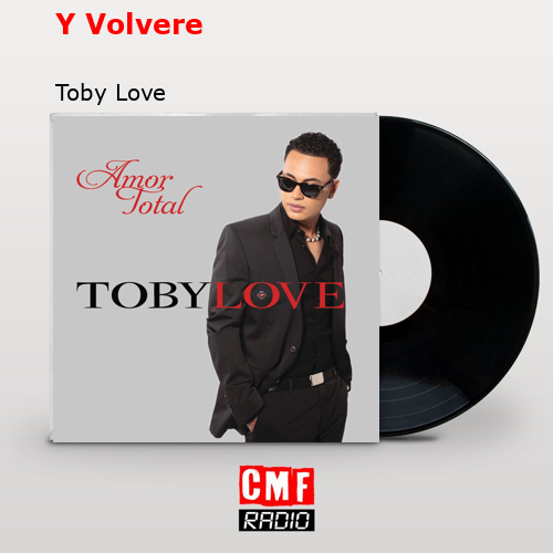Y Volvere – Toby Love