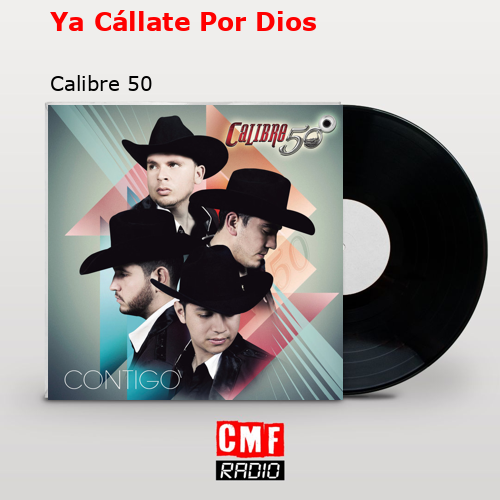 final cover Ya Callate Por Dios Calibre 50