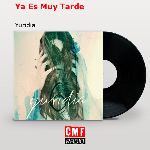 final cover Ya Es Muy Tarde Yuridia