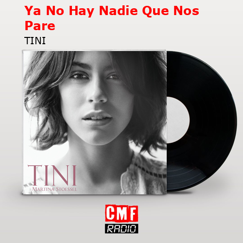 Ya No Hay Nadie Que Nos Pare – TINI