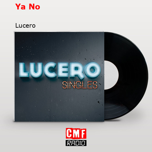 Ya No – Lucero