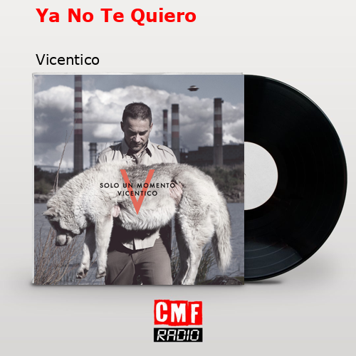 Ya No Te Quiero – Vicentico