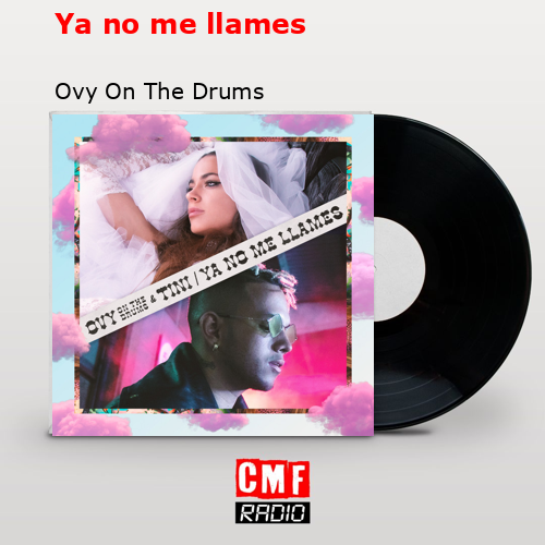 Ya no me llames – Ovy On The Drums