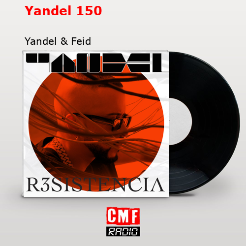 Yandel 150 – Yandel & Feid