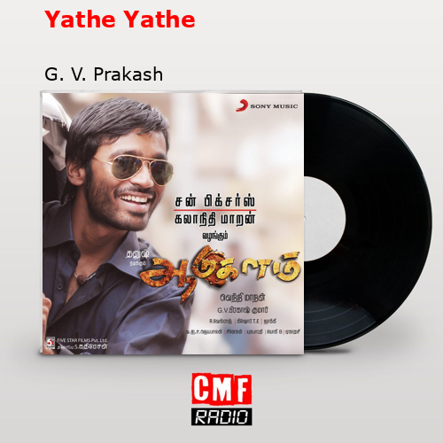 Yathe Yathe – G. V. Prakash