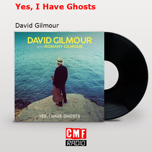 final cover Yes I Have Ghosts David Gilmour