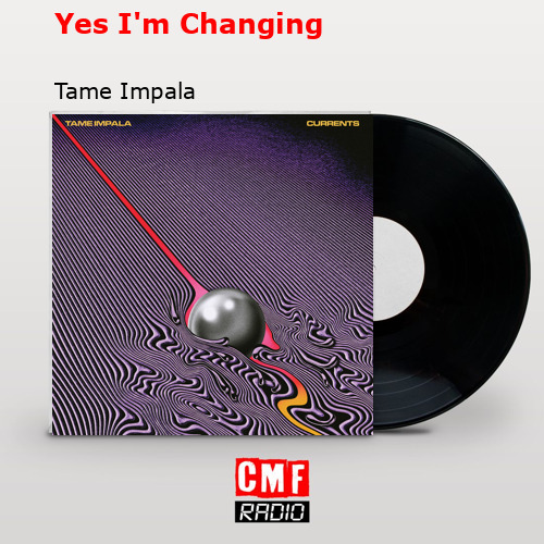 final cover Yes Im Changing Tame Impala