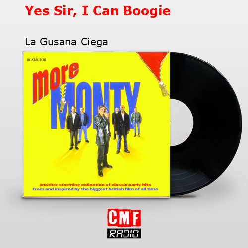 Yes Sir, I Can Boogie – La Gusana Ciega