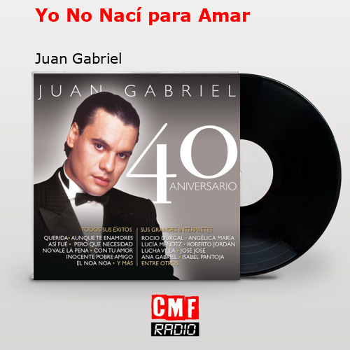 final cover Yo No Naci para Amar Juan Gabriel