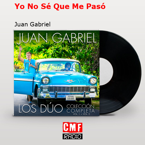 final cover Yo No Se Que Me Paso Juan Gabriel