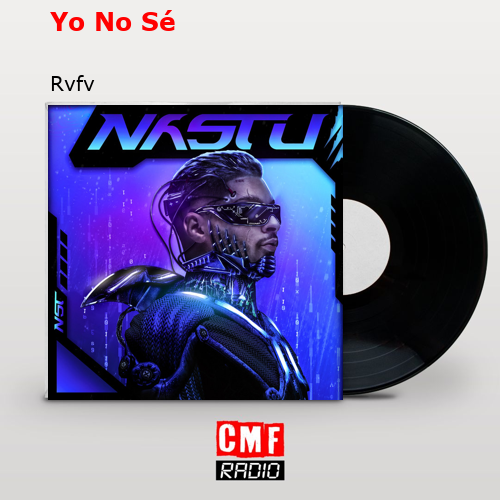 Yo No Sé – Rvfv