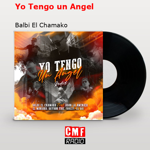 Yo Tengo un Angel – Balbi El Chamako