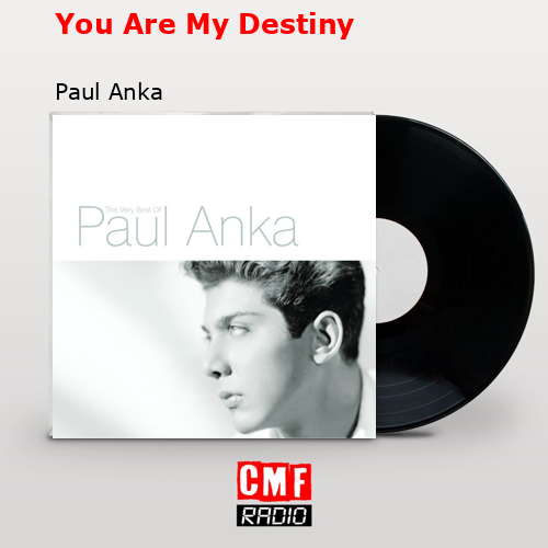 You Are My Destiny – Paul Anka