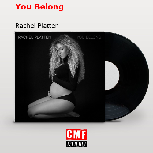 You Belong – Rachel Platten