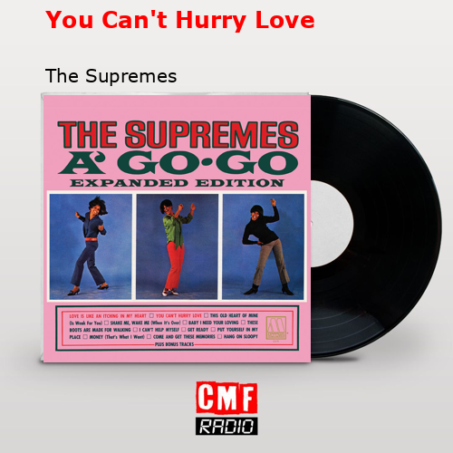 You Can’t Hurry Love – The Supremes