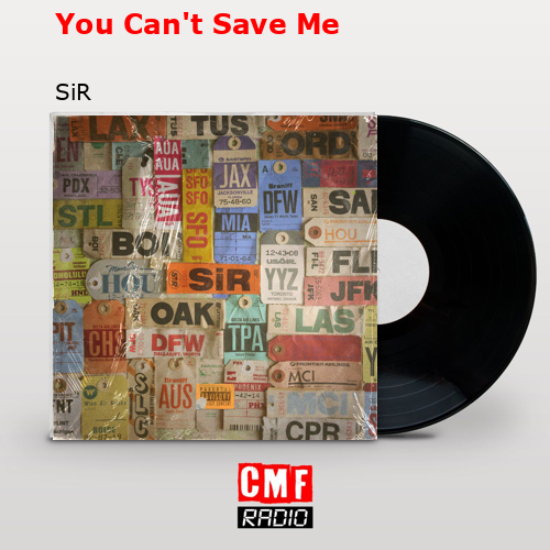 You Can’t Save Me – SiR