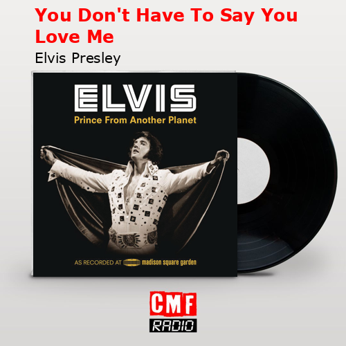 final cover You Dont Have To Say You Love Me Elvis Presley