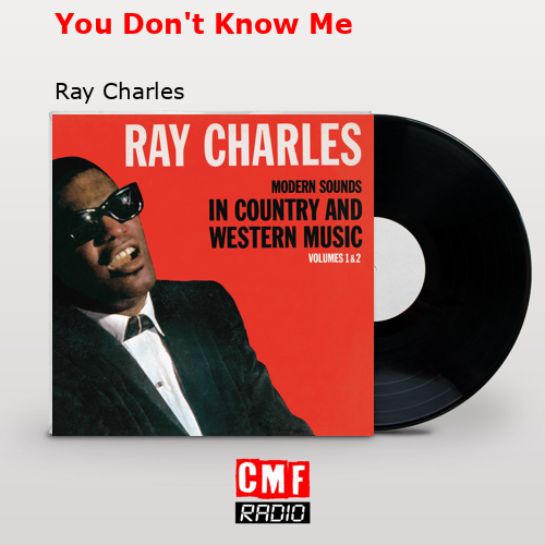 You Don’t Know Me – Ray Charles