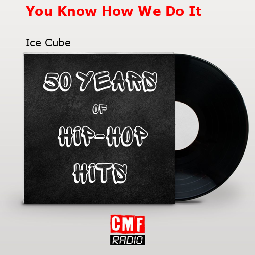 final cover You Know How We Do It Ice Cube