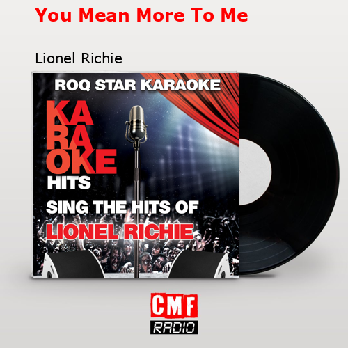 You Mean More To Me – Lionel Richie