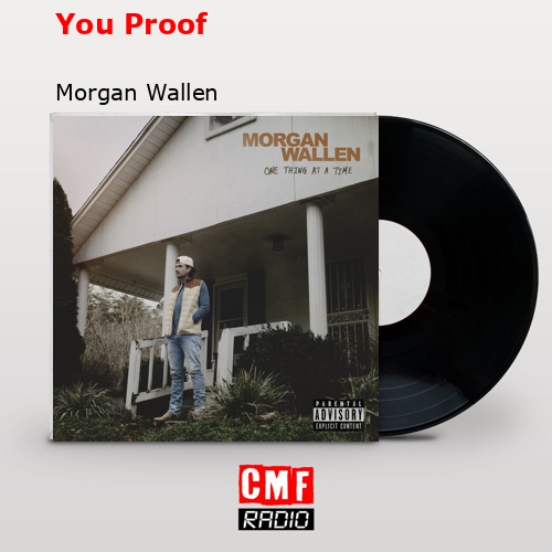 You Proof – Morgan Wallen