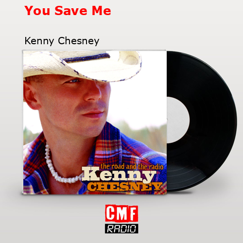 final cover You Save Me Kenny Chesney