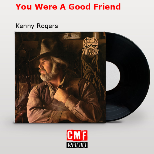final cover You Were A Good Friend Kenny Rogers