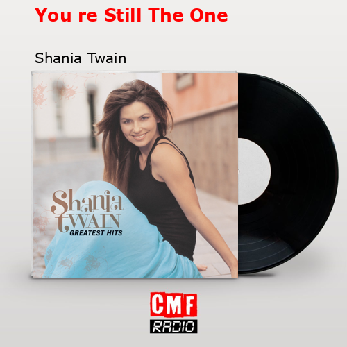 final cover You re Still The One Shania Twain