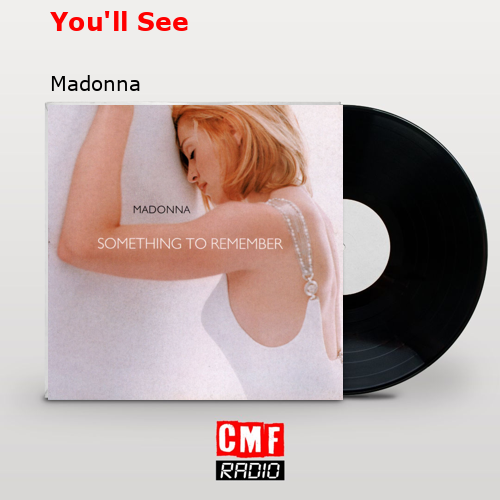 You’ll See – Madonna