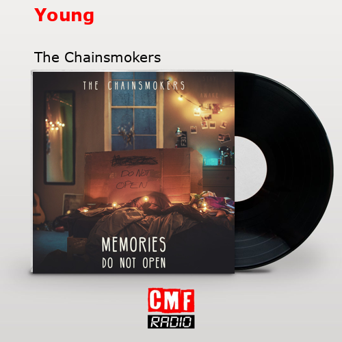 Young – The Chainsmokers